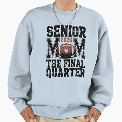 Senior 2026 Football Mom Final Sweatshirt - Novelty Apparel for Adults - T-Shirt, Sweatshirt, Hoodie