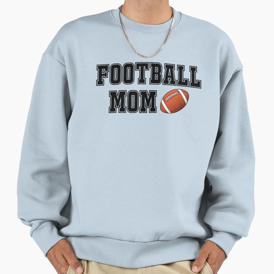 Football Mom Sweatshirt - Casual Everyday Wear Men Women - T-Shirt, Sweatshirt, Hoodie