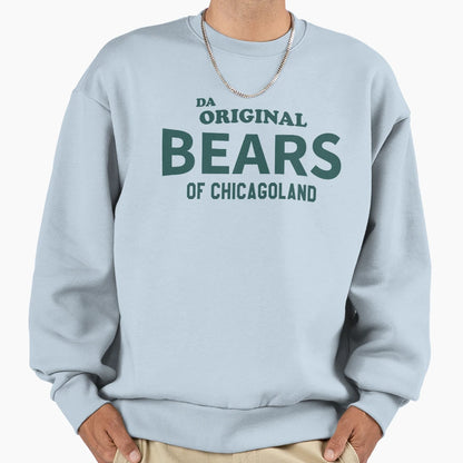 Da Original Bears Chicago Land Sweatshirt - Trendy Graphic Unisex - T-Shirt, Sweatshirt, Hoodie