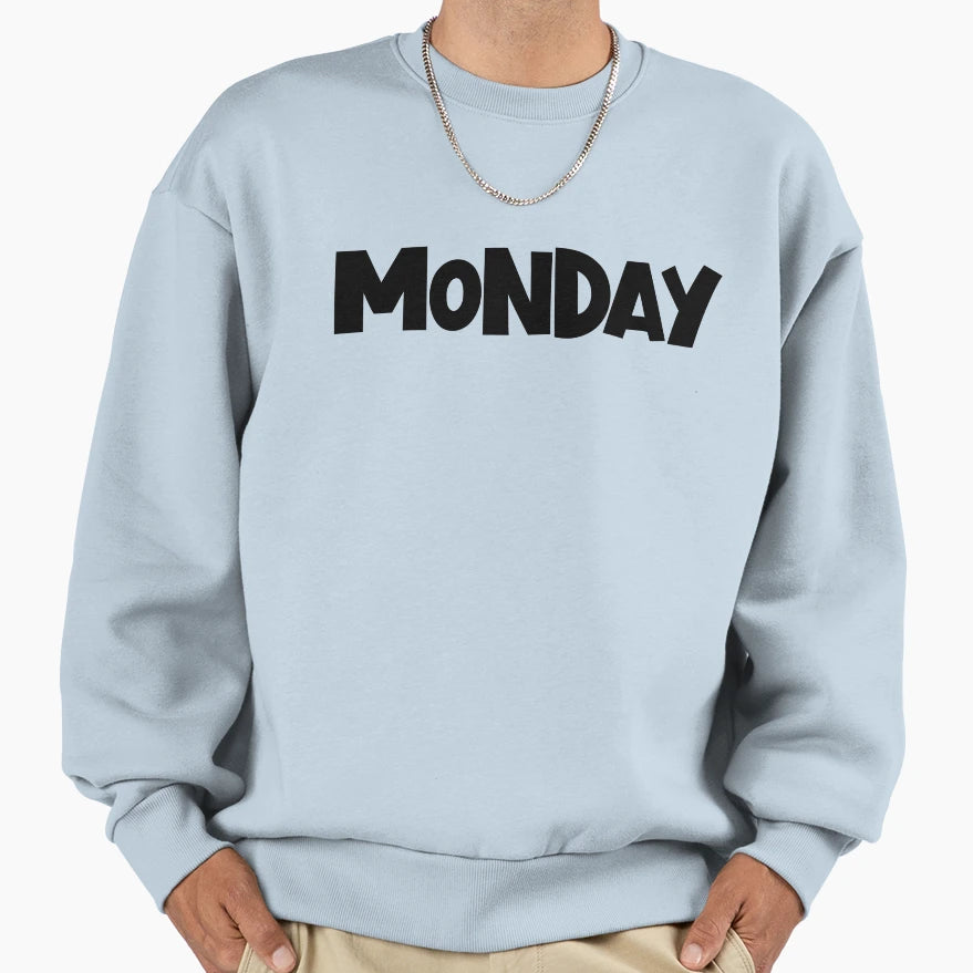 Monday Day Week Minimalist Funny Sweatshirt - Novelty Apparel Unisex - T-Shirt, Sweatshirt, Hoodie