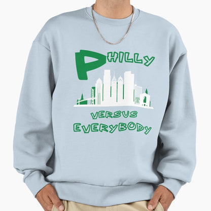 Philly Versus Everybody Sweatshirt - Casual Everyday Wear for Adults - T-Shirt, Sweatshirt, Hoodie