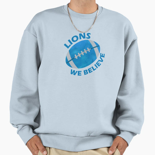 Lions We Believe Sweatshirt - Fun Novelty Design Men Women - T-Shirt, Sweatshirt, Hoodie