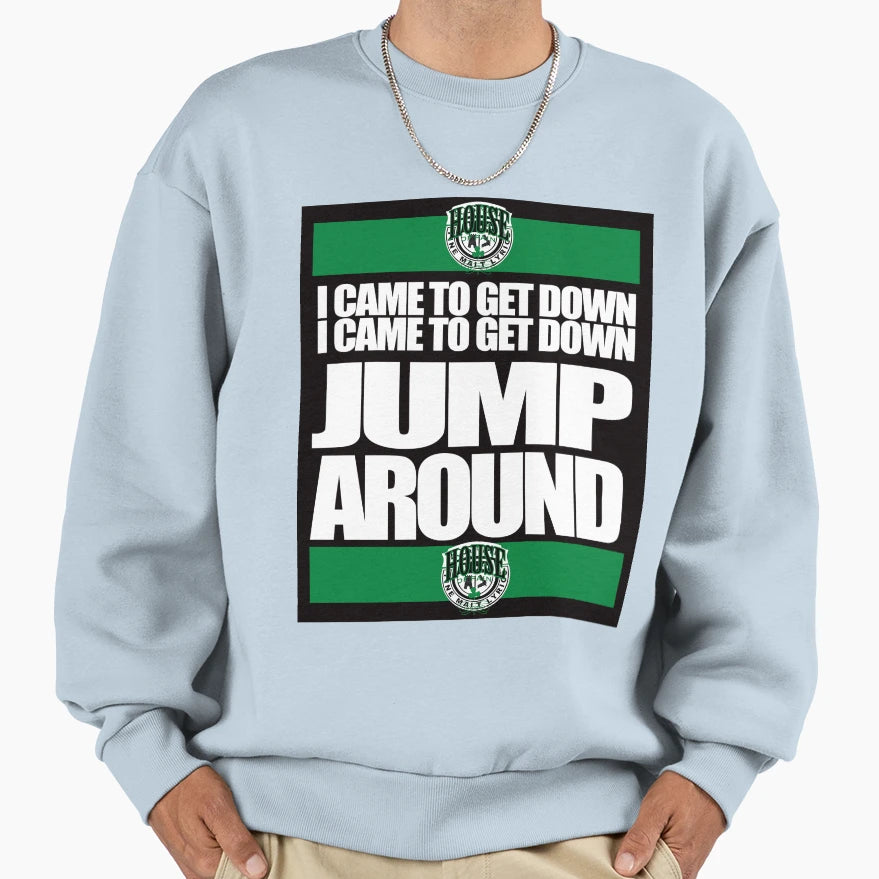 House Pain I Came To Get Down Sweatshirt - Custom Art Print for Adults - T-Shirt, Sweatshirt, Hoodie