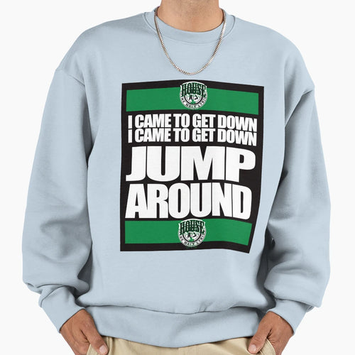 House Pain I Came To Get Down Sweatshirt - Custom Art Print for Adults - T-Shirt, Sweatshirt, Hoodie