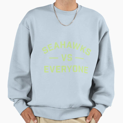 Seahawks Vs Everyone Fan Gear Sweatshirt - Trendy Graphic Unisex - T-Shirt, Sweatshirt, Hoodie