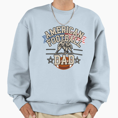 American Football Dad Sweatshirt - Casual Everyday Wear for Adults - T-Shirt, Sweatshirt, Hoodie