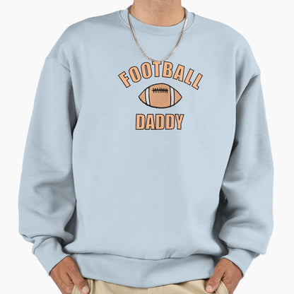 Football Daddy Drawing And Text Sweatshirt - Streetwear Style Unisex - T-Shirt, Sweatshirt, Hoodie