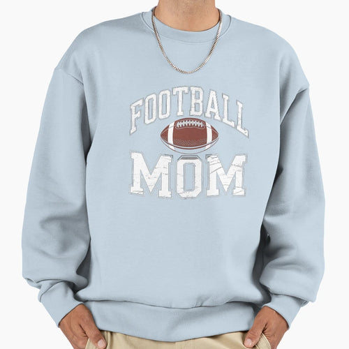 Football Mom Football Player Game Day Sweatshirt - Streetwear Style Unisex - T-Shirt, Sweatshirt, Hoodie