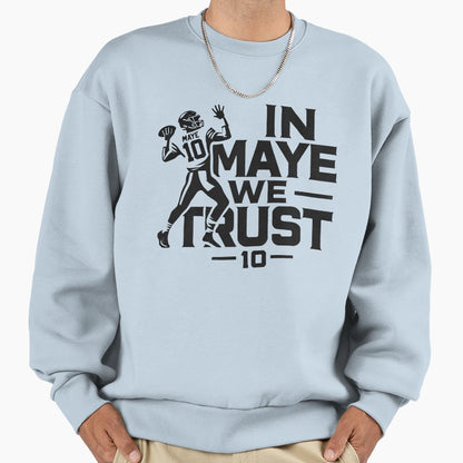 Drake Maye We Trust Sweatshirt - Aesthetic Graphic Men Women - T-Shirt, Sweatshirt, Hoodie