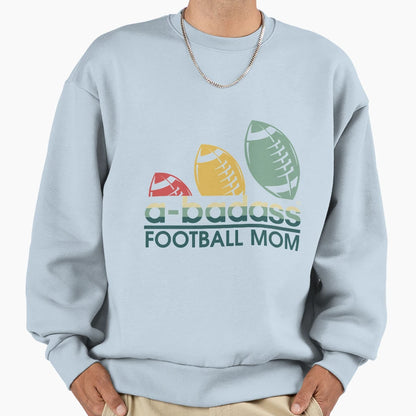 Badass Football Mom Sweatshirt - Streetwear Style Unisex - T-Shirt, Sweatshirt, Hoodie