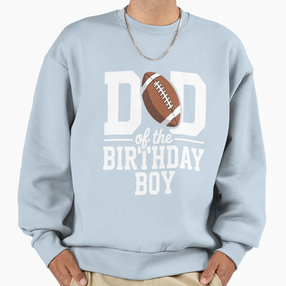 Dad Birthday Football Lover Sweatshirt - Aesthetic Graphic for Adults - T-Shirt, Sweatshirt, Hoodie