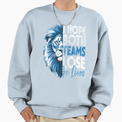 I Hope Both Teams Lose Go Lion Funny Sweatshirt - Graphic Print for Adults - T-Shirt, Sweatshirt, Hoodie