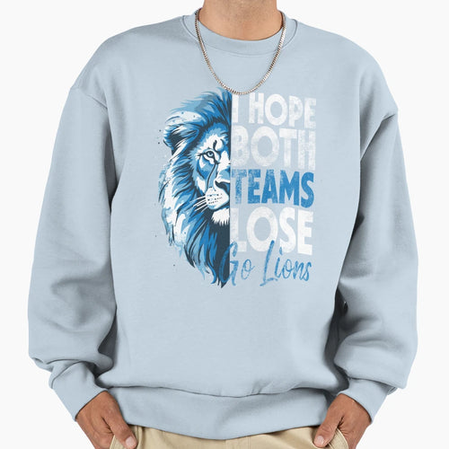 I Hope Both Teams Lose Go Lion Funny Sweatshirt - Graphic Print for Adults - T-Shirt, Sweatshirt, Hoodie