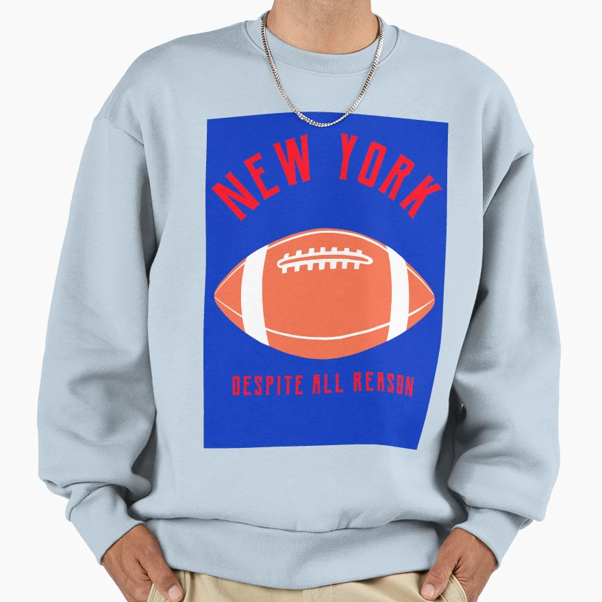 New York Football Despite All Sweatshirt - Casual Everyday Wear for Adults - T-Shirt, Sweatshirt, Hoodie