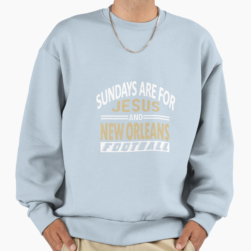 Sundays Are Jesus And New Sweatshirt - Fun Novelty Design Men Women - T-Shirt, Sweatshirt, Hoodie