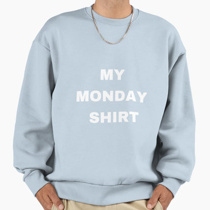 My Monday T-Shirt - Aesthetic Graphic Unisex - T-Shirt, Sweatshirt, Hoodie
