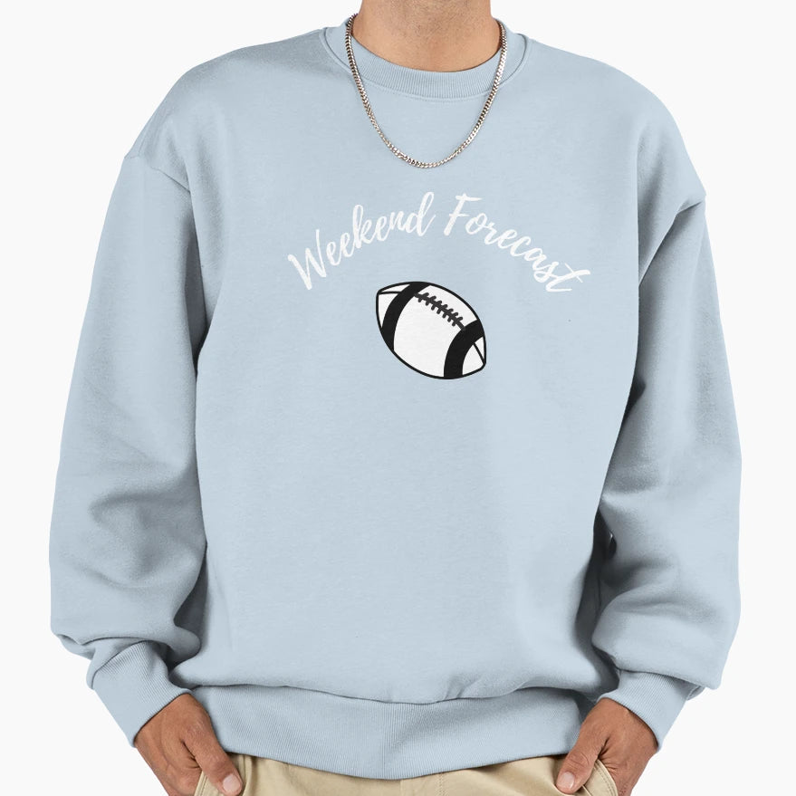Football Season Weekend Forecast Sweatshirt - Graphic Print Men Women - T-Shirt, Sweatshirt, Hoodie