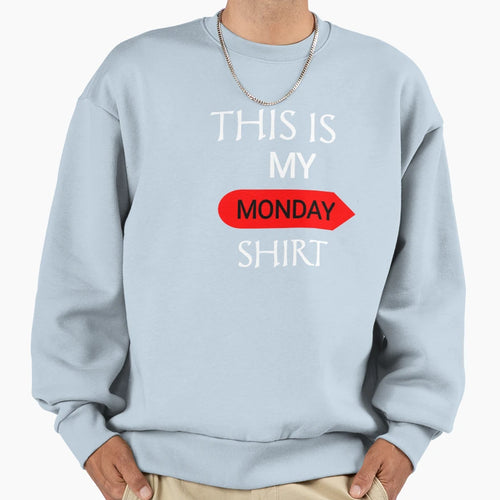 This Is My Monday Tommorow Today T-Shirt - Unique Graphic for Adults - T-Shirt, Sweatshirt, Hoodie