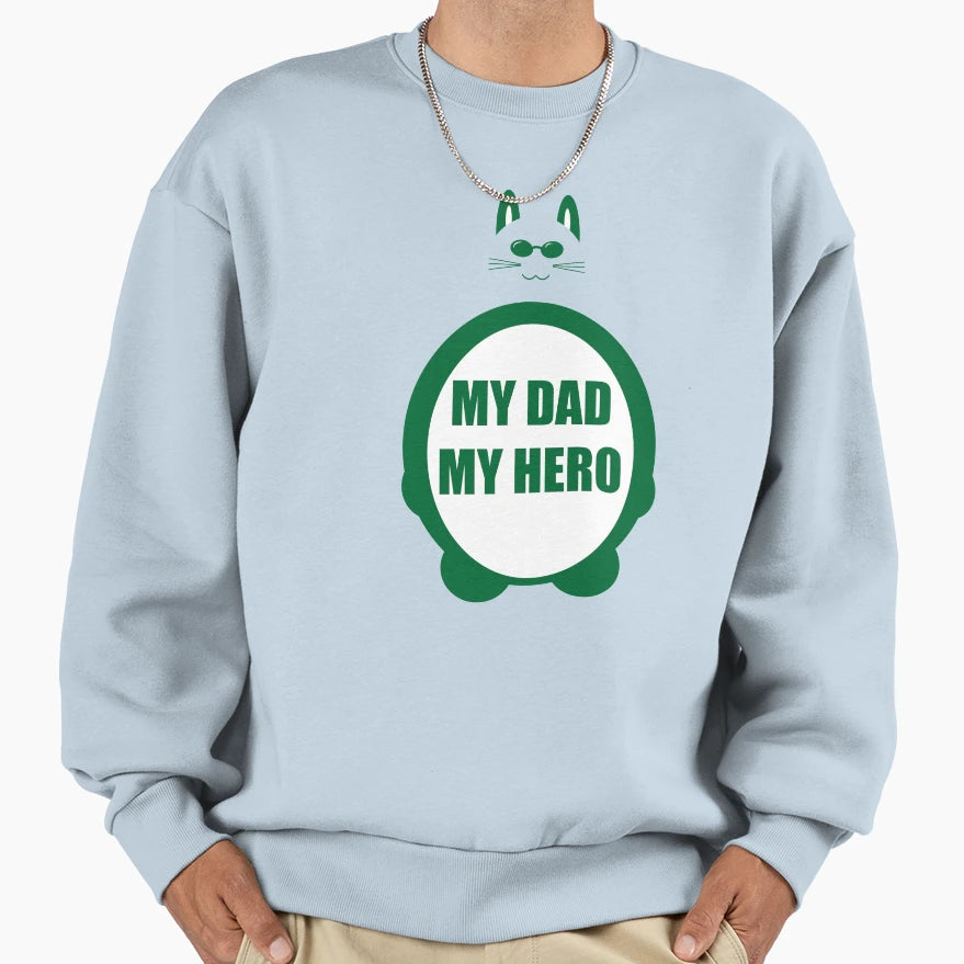 Big Cat Glasses My Dad My Hero Sweatshirt - Streetwear Style for Adults - T-Shirt, Sweatshirt, Hoodie