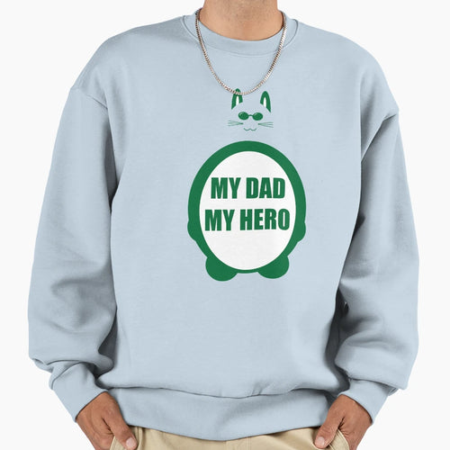 Big Cat Glasses My Dad My Hero Sweatshirt - Streetwear Style for Adults - T-Shirt, Sweatshirt, Hoodie
