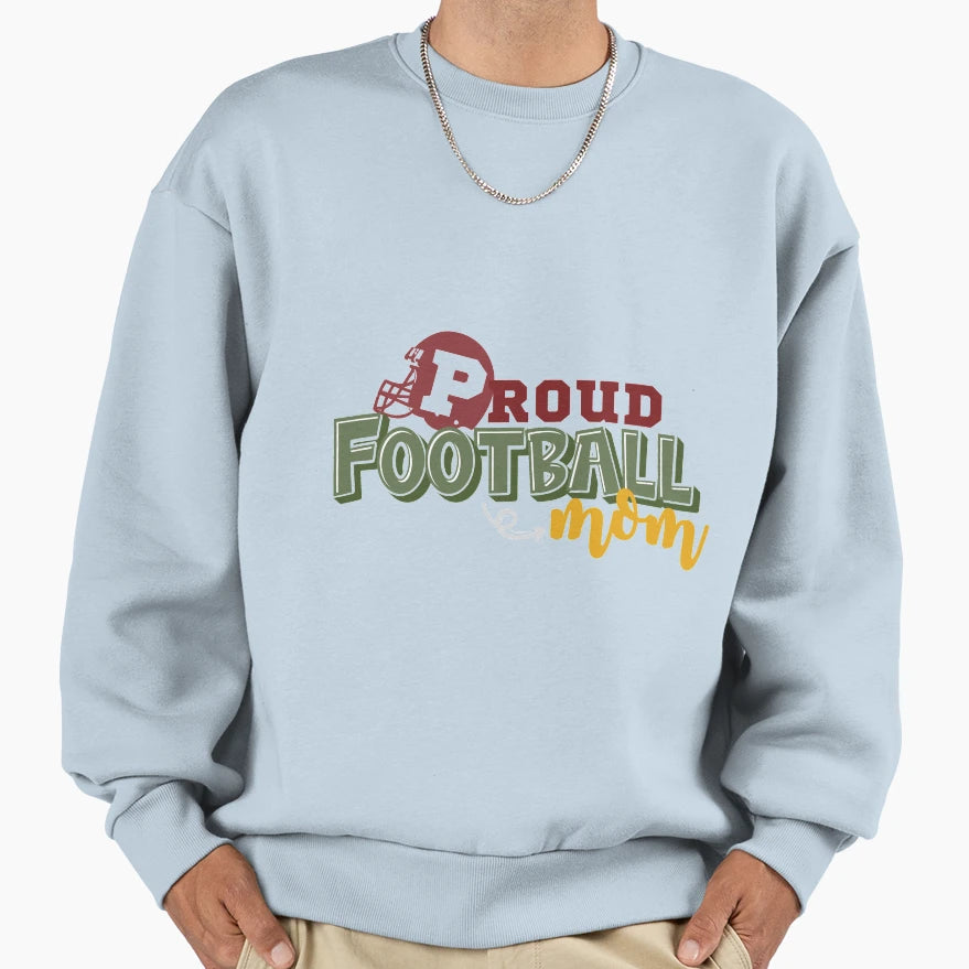 Proud Football Mom Sweatshirt - Graphic Print Unisex - T-Shirt, Sweatshirt, Hoodie