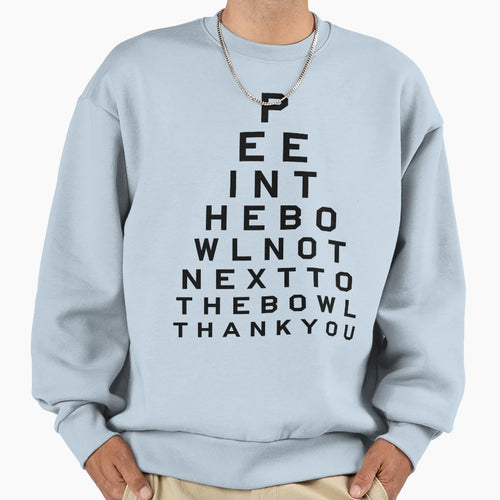 Eye Test Eyes Optician Eye Sweatshirt - Casual Everyday Wear Men Women - T-Shirt, Sweatshirt, Hoodie