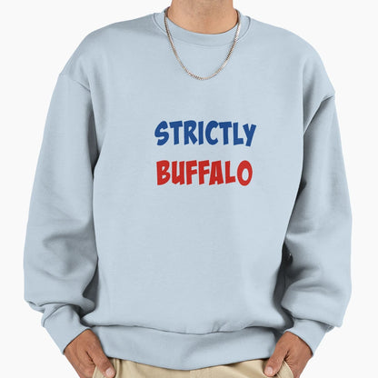 Strictly Buffalo Sweatshirt - Unique Graphic for Adults - T-Shirt, Sweatshirt, Hoodie