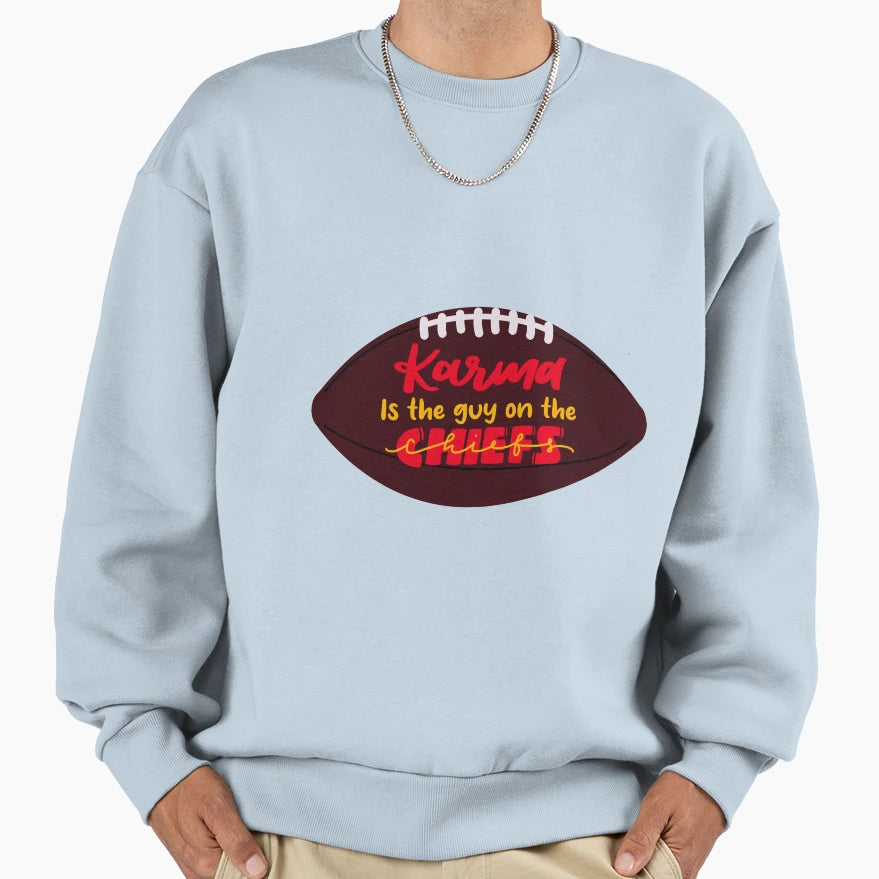 Karma Is Guy Chiefs Sweatshirt - Fun Novelty Design Men Women - T-Shirt, Sweatshirt, Hoodie