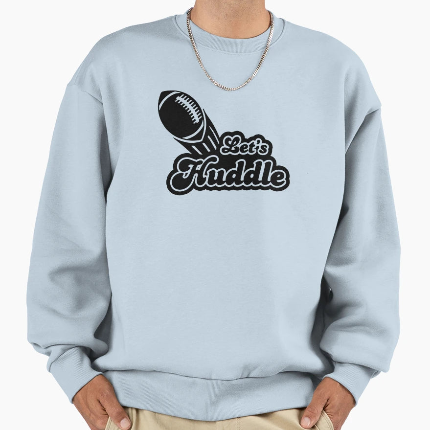 Lets Huddle American Football Sweatshirt - Fun Novelty Design for Adults - T-Shirt, Sweatshirt, Hoodie