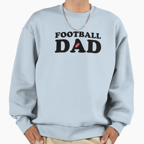 Football Dad Sweatshirt - Trendy Graphic for Adults - T-Shirt, Sweatshirt, Hoodie