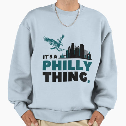 Its Thing Philly Sweatshirt - Unique Graphic for Adults - T-Shirt, Sweatshirt, Hoodie