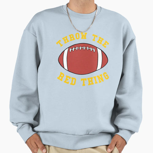Funny Football Throw Red Thing Sweatshirt - Novelty Apparel Men Women - T-Shirt, Sweatshirt, Hoodie