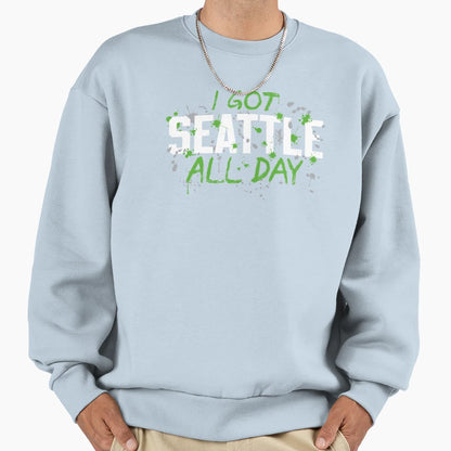 I Got Seattle All Day 2 Sweatshirt - Graphic Print for Adults - T-Shirt, Sweatshirt, Hoodie