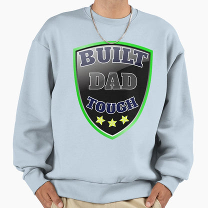 Built Dad Tough Shield Sweatshirt - Casual Everyday Wear Unisex - T-Shirt, Sweatshirt, Hoodie