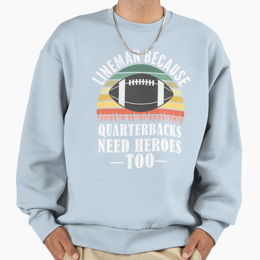 Funny Football Lineman Quarterback Team Sweatshirt - Novelty Apparel Unisex - T-Shirt, Sweatshirt, Hoodie