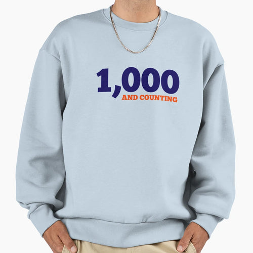 1 000 And Counting Sweatshirt - Casual Everyday Wear Men Women - T-Shirt, Sweatshirt, Hoodie