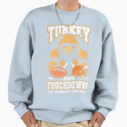 Turkey Touchdowns Funny Sweatshirt - Casual Everyday Wear Men Women - T-Shirt, Sweatshirt, Hoodie