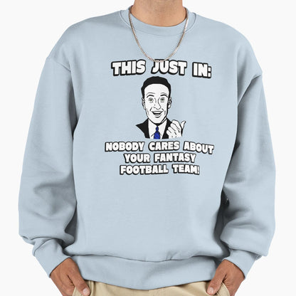 Funny Fantasy Football Team Sweatshirt - Casual Everyday Wear Men Women - T-Shirt, Sweatshirt, Hoodie
