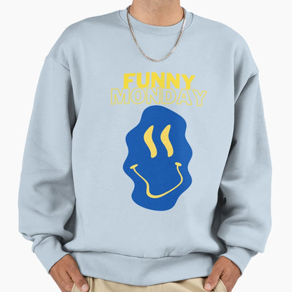 Funny Monday Sweatshirt - Casual Everyday Wear Men Women - T-Shirt, Sweatshirt, Hoodie