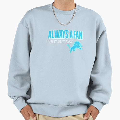 Always Fan But It Aint Easy T-Shirt - Novelty Apparel for Adults - T-Shirt, Sweatshirt, Hoodie