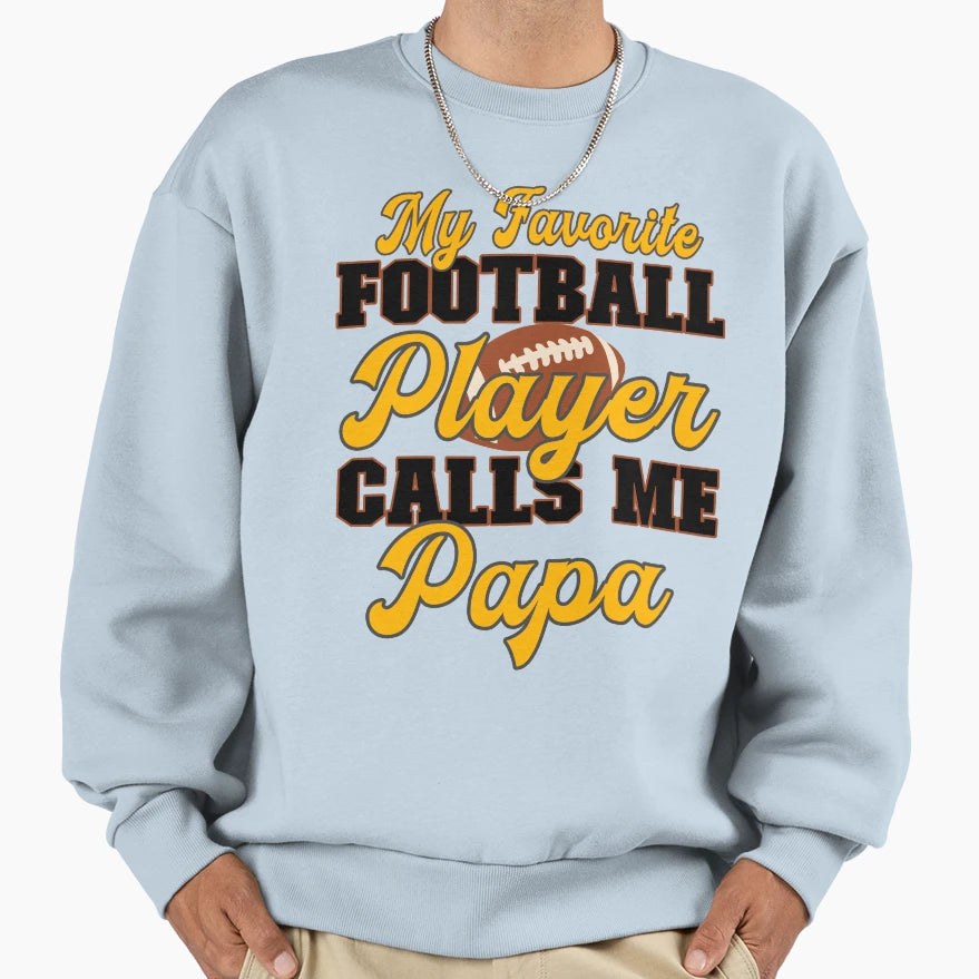 My Favorite Football Player Sweatshirt - Fun Novelty Design Men Women - T-Shirt, Sweatshirt, Hoodie