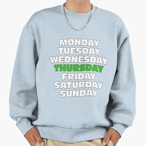 Days Week Thursday Sweatshirt - Trendy Graphic for Adults - T-Shirt, Sweatshirt, Hoodie