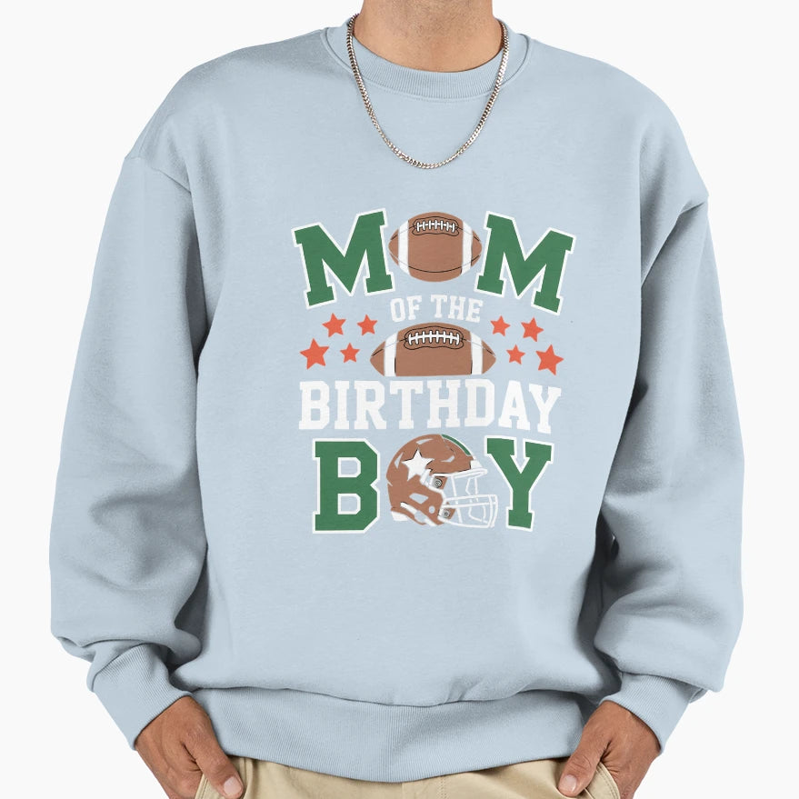 Mom Birthday Game Day Football Sweatshirt - Fun Novelty Design Men Women - T-Shirt, Sweatshirt, Hoodie