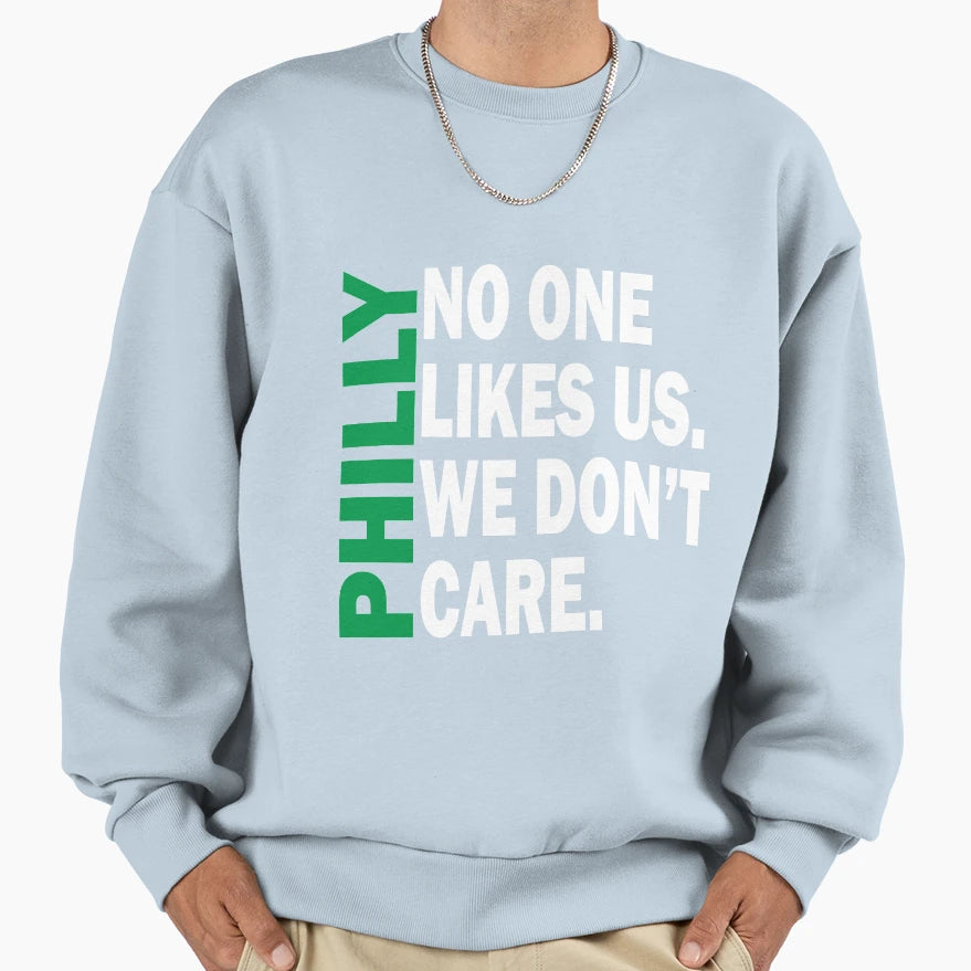 Philly No One Likes Us We Dont Sweatshirt - Custom Art Print for Adults - T-Shirt, Sweatshirt, Hoodie