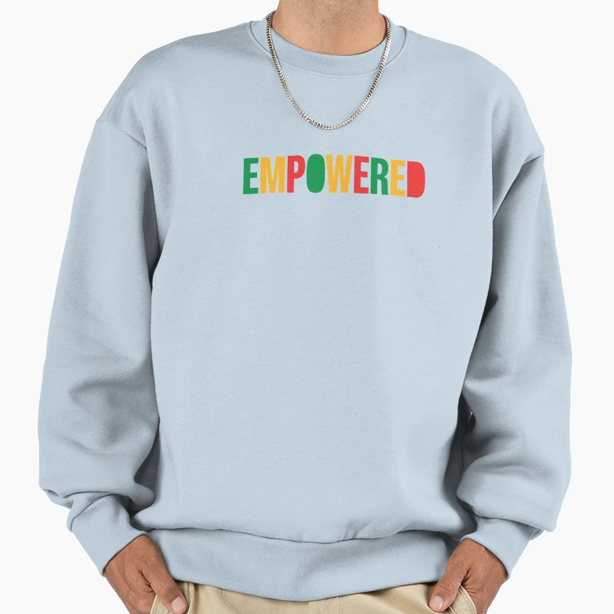 Empowered Black History Month Sweatshirt - Casual Everyday Wear for Adults - T-Shirt, Sweatshirt, Hoodie