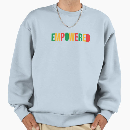 Empowered Black History Month Sweatshirt - Casual Everyday Wear for Adults - T-Shirt, Sweatshirt, Hoodie
