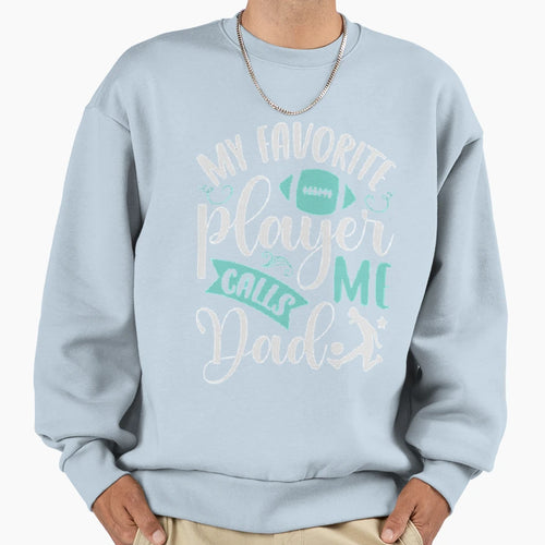 My Favorite Player Calls Me Dad Soccer T-Shirt - Unique Graphic Unisex - T-Shirt, Sweatshirt, Hoodie