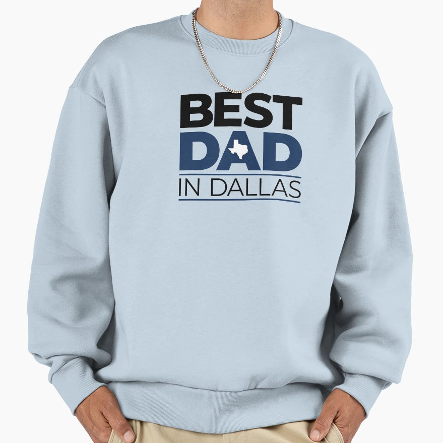 Best Dad Dallas Sweatshirt - Fun Novelty Design Men Women - T-Shirt, Sweatshirt, Hoodie
