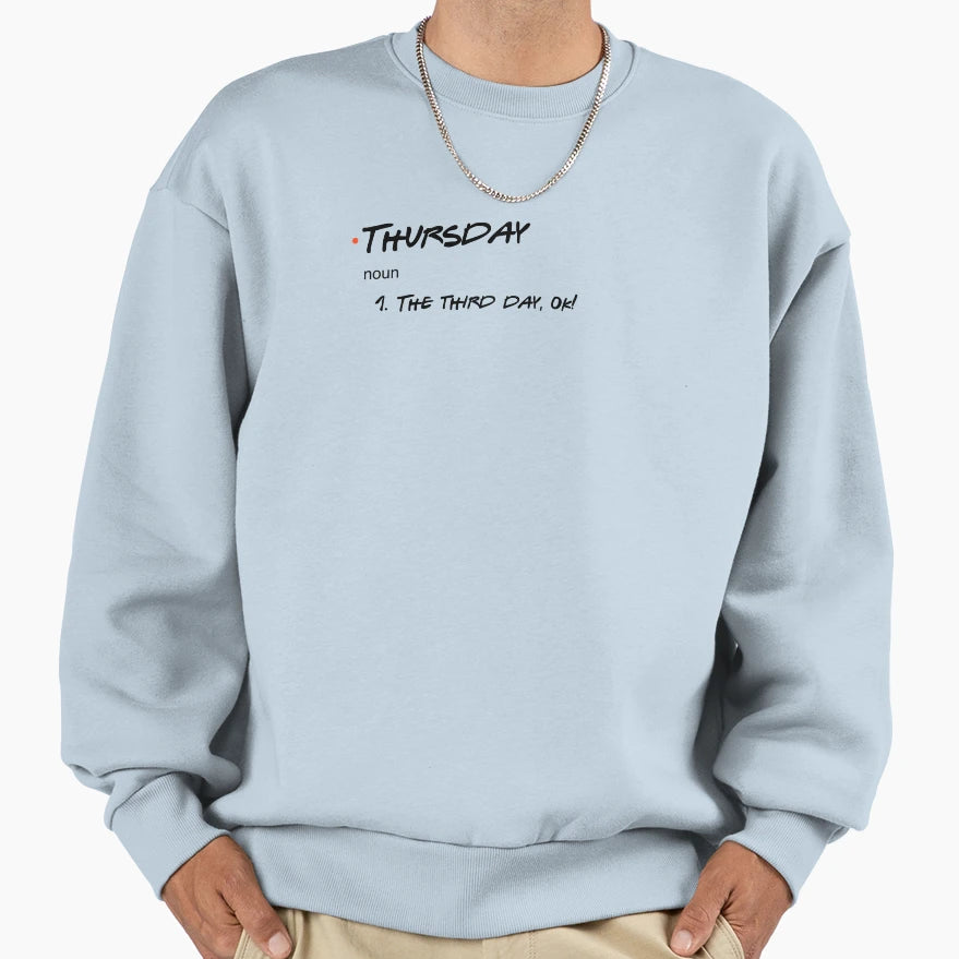 Days Week Sweatshirt - Streetwear Style Unisex - T-Shirt, Sweatshirt, Hoodie