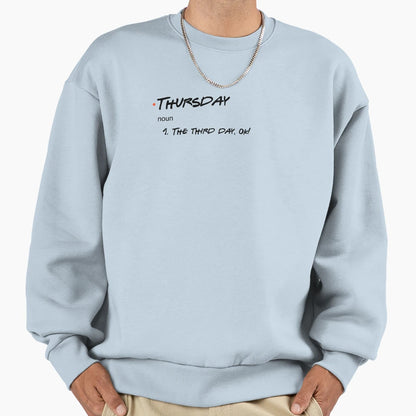 Days Week Sweatshirt - Streetwear Style Unisex - T-Shirt, Sweatshirt, Hoodie